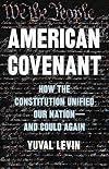 American Covenant: How the Constitution Unified Our Nation―and Could Again
