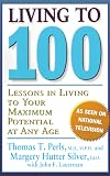 Living To 100: Lessons In Living To Your Maximum Potential At Any Age