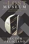 The Lost Museum: The Nazi Conspiracy To Steal The World's Greatest Works Of Art