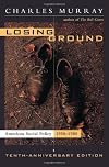 Losing Ground: American Social Policy, 1950-1980