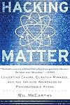 Hacking Matter: Levitating Chairs, Quantum Mirages, and the Infinite Weirdness of Programmable Atoms