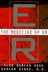 The Medicine of Er: Or, How We Almost Die