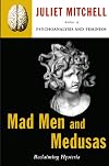 Mad Men and Medusas: Reclaiming Hysteria