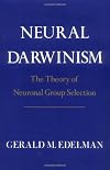 Neural Darwinism: The Theory Of Neuronal Group Selection