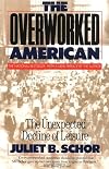The Overworked American: The Unexpected Decline of Leisure