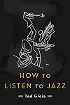 How to Listen to Jazz