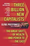 Three Billion New Capitalists: The Great Shift of Wealth and Power to the East