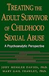 Treating The Adult Survivor Of Childhood Sexual Abuse: A Psychoanalytic Perspective