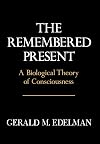 The Remembered Present: A Biological Theory of Consciousness