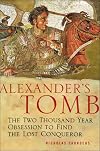 Alexander's Tomb: The Two-Thousand Year Obsession to Find the Lost Conquerer