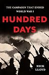 Hundred Days: The Campaign That Ended World War I