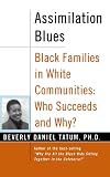 Assimilation Blues: Black Families in White Communities: Who Succeeds and Why