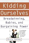 Kidding Ourselves: Breadwinning, Babies, and Bargaining Power