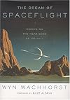 The Dream of Spaceflight: Essays on the Near Edge of Infinity