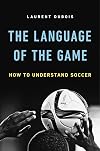 The Language of the Game: How to Understand Soccer