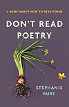 Don't Read Poetry: A Book About How to Read Poems