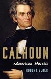 Calhoun: American Heretic
