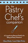 The Pastry Chef's Companion: A Comprehensive Resource Guide for the Baking and Pastry Professional