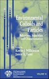 Environmental Colloids and Particles: Behaviour, Separation and Characterisation (Series on Analytical and Physical Chemistry of Environmental Systems)