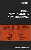 Sepsis: New Insights, New Therapies, Novartis Foundation Symposium (Novartis Foundation Symposia)