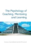The Psychology of Coaching, Mentoring and Learning