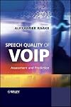 Speech Quality of VoIP: Assessment and Prediction