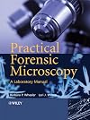 Practical Forensic Microscopy: A Laboratory Manual
