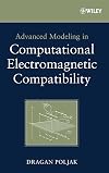 Advanced Modeling in Computational Electromagnetic Compatibility