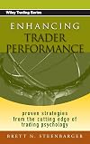 Enhancing Trader Performance: Proven Strategies From the Cutting Edge of Trading Psychology