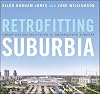Retrofitting Suburbia: Urban Design Solutions for Redesigning Suburbs
