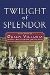 Twilight of Splendor: The Court of Queen Victoria During Her Diamond Jubilee Year