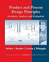 Product and Process Design Principles: Synthesis, Analysis, and Evaluation
