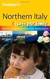 Frommer's Northern Italy with Your Family (Frommers With Your Family Series)