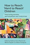How to Reach 'Hard to Reach' Children: Improving Access, Participation and Outcomes
