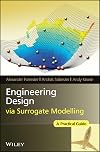 Engineering Design via Surrogate Modelling: A Practical Guide