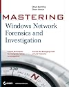 Mastering Windows Network Forensics and Investigation
