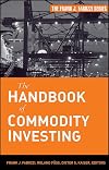 The Handbook of Commodity Investing (Frank J. Fabozzi Series)