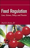 Food Regulation: Law, Science, Policy, and Practice