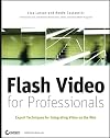 Flash Video for Professionals: Expert Techniques for Integrating Video on the Web