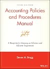Accounting Policies and Procedures Manual: A Blueprint for Running an Effective and Efficient Department