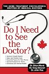 Do I Need to See the Doctor: The Home-Treatment Encyclopedia - Written by Medical Doctors