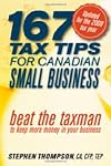 167 Tax Tips for Canadian Small Business: Beat the Taxman to Keep More Money in Your Business