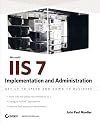 Microsoft IIS 7 Implementation and Administration (Mastering)