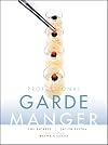 Professional Garde Manger: A Comprehensive Guide to Cold Food Preparation