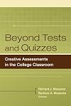 Beyond Tests and Quizzes: Creative Assessments in the College Classroom