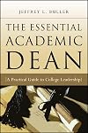 The Essential Academic Dean: A Practical Guide to College Leadership