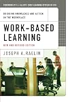 Work-Based Learning: Bridging Knowledge and Action in the Workplace