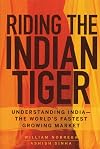 Riding the Indian Tiger: Understanding India -- the World's Fastest Growing Market