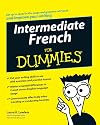 Intermediate French For Dummies