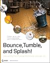 Bounce, Tumble, and Splash!: Simulating the Physical World with Blender 3D